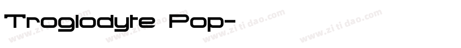 Troglodyte Pop字体转换